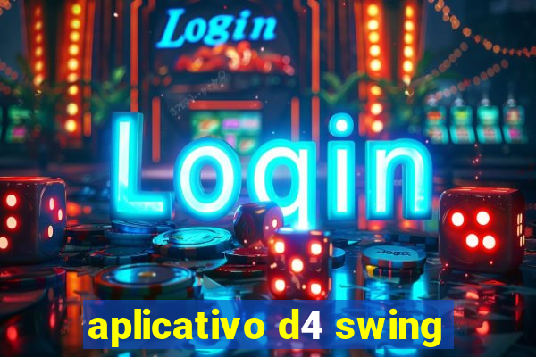 aplicativo d4 swing